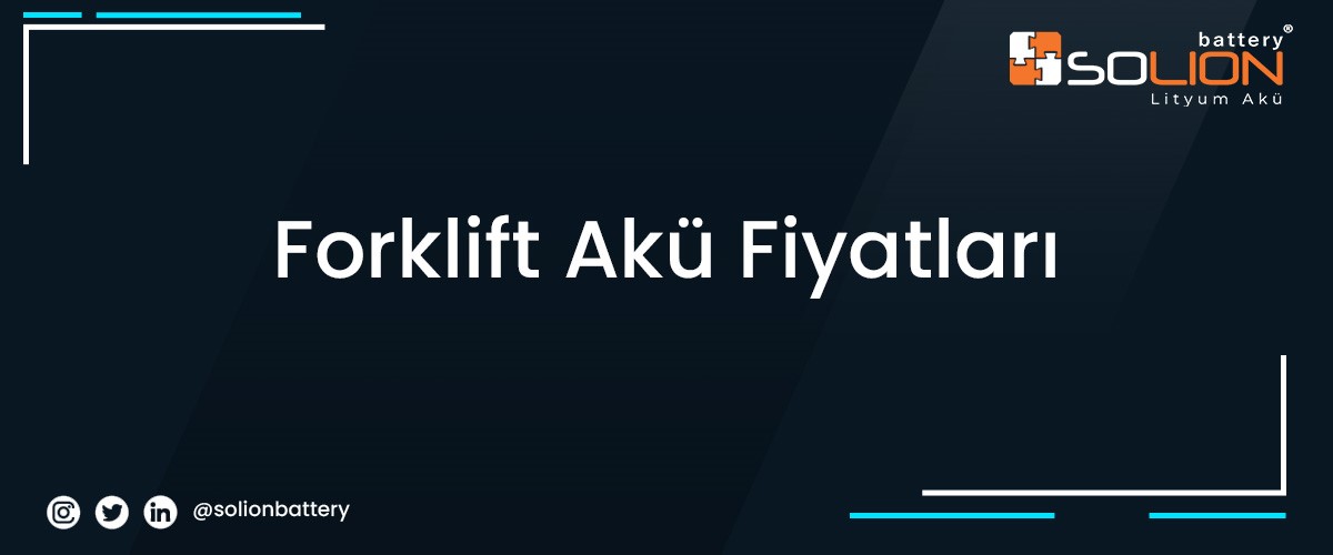 Forklift Akü Fiyatları